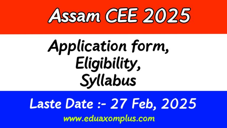 Assam CEE 2025 – Exam Date, Syllabus, Eligibility & Application Process