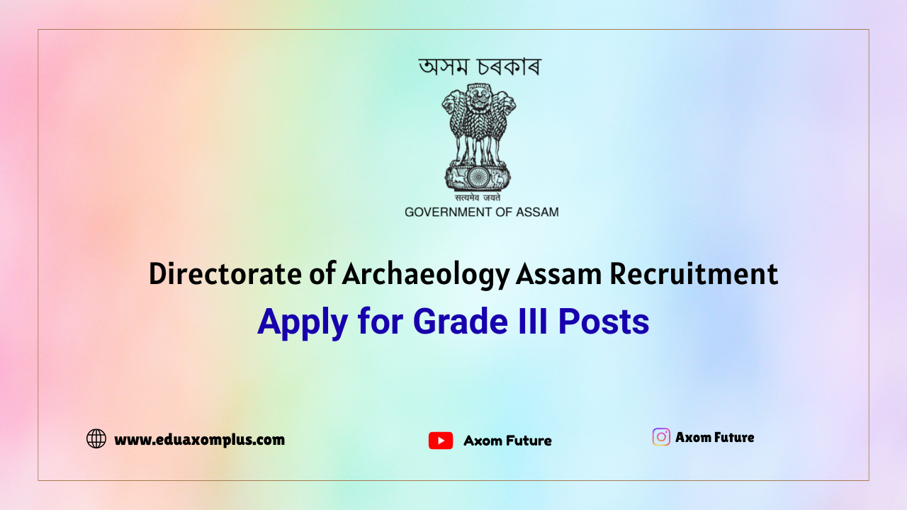 Directorate of Archaeology Assam Recruitment 2025